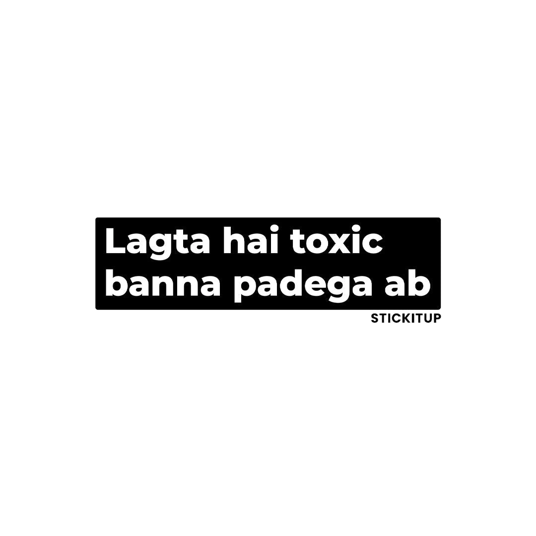 LAGTA HAI TOXIC BANNA PADEGA AB Sticker